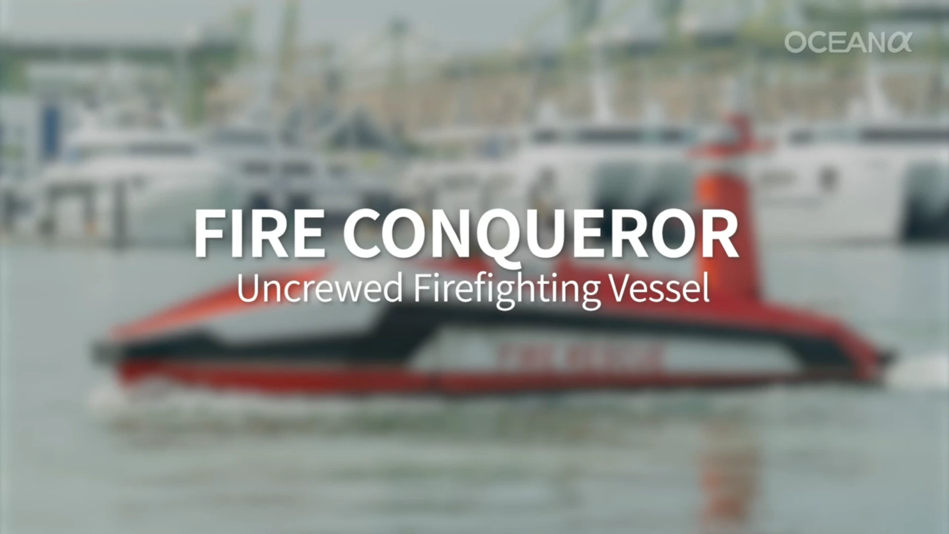 OceanAlpha Fire Conqueror Uncrewed Firefighting Vessel (UFV)